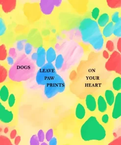 Dogs Leave Paw Prints On Your Heart Diamond Painting