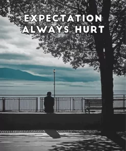 Expectation Always Hurt Quotes Diamond Painting